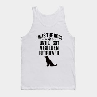 I was the boss until I got a golden retriever Tank Top